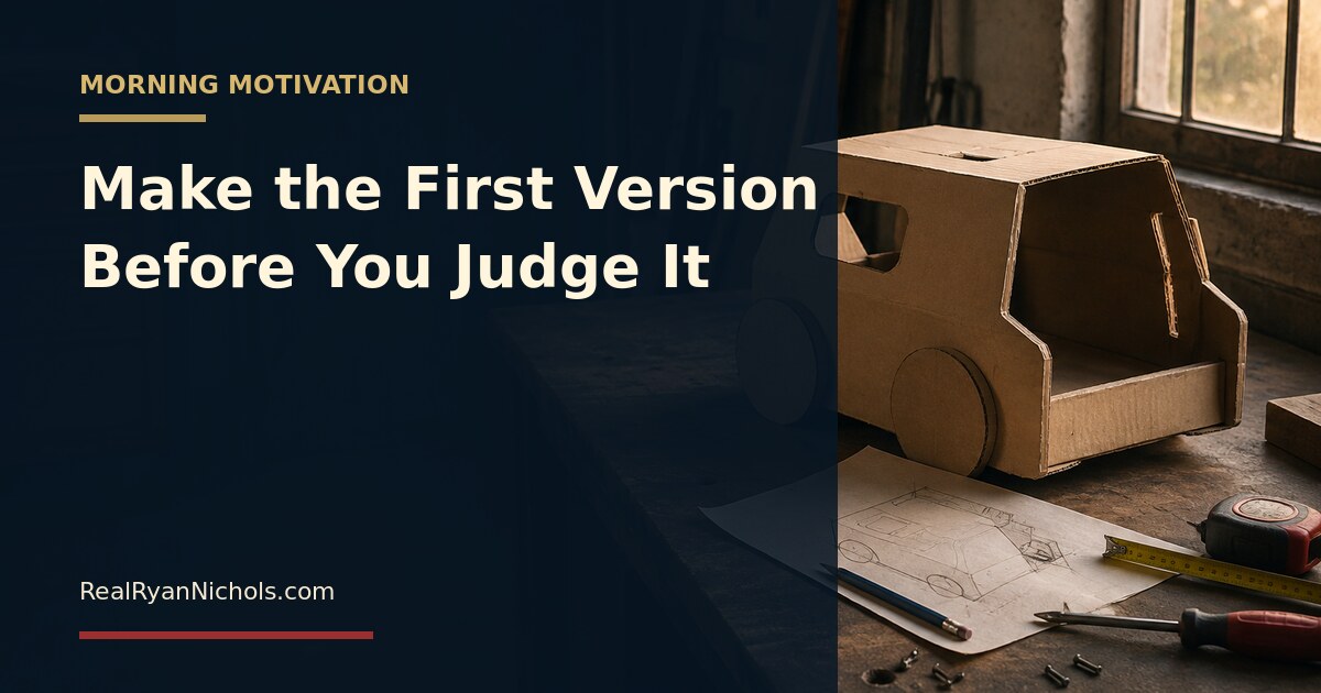 Make the First Version Before You Judge It social preview