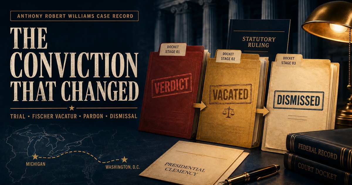 Anthony Robert Williams J6 Case Record: Five-Year Sentence, Fischer Vacatur, Full Pardon and Dismissed Charge social preview
